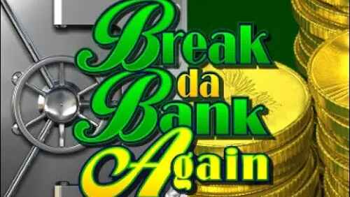 Click to play Break da Bank Again in demo mode for free